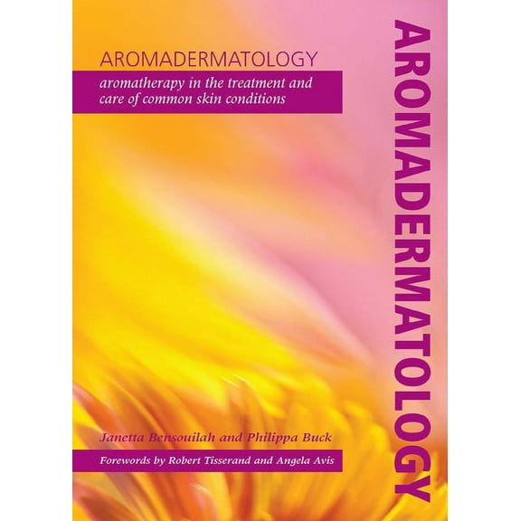 Aromadermatology: Aromatherapy in the Treatment and Care of Common Skin Conditions, (Paperback)