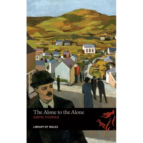 Library of Wales: The Alone to the Alone (Paperback)
