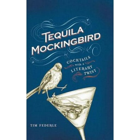 Tequila Mockingbird - eBook (Best Tequila On The Market)