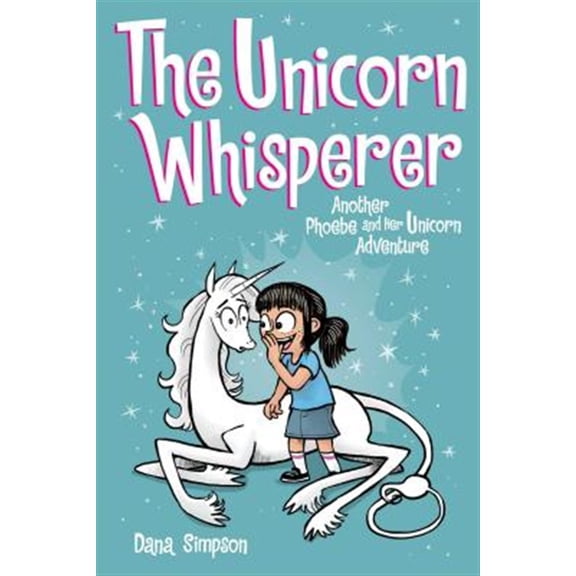 Pre-Owned The Unicorn Whisperer: Another Phoebe and Her Unicorn Adventure Volume 10 (Paperback) 1524851965 9781524851965
