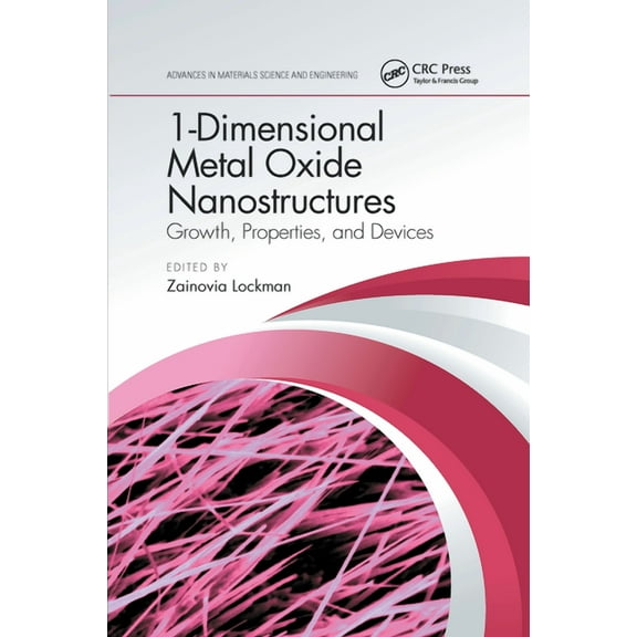 Advances in Materials Science and Engine 1-Dimensional Metal Oxide Nanostructures: Growth, Properties, and Devices, (Paperback)