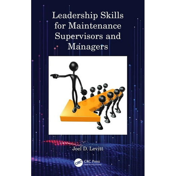 Leadership Skills for Maintenance Supervisors and Managers, (Hardcover)