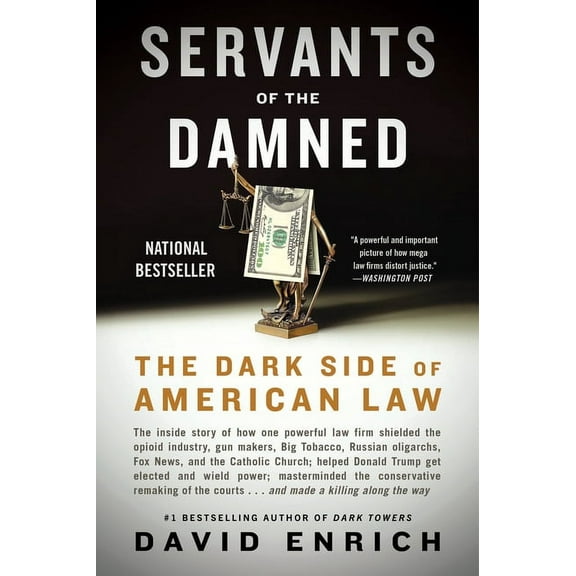 Servants of the Damned: The Dark Side of American Law, (Paperback)