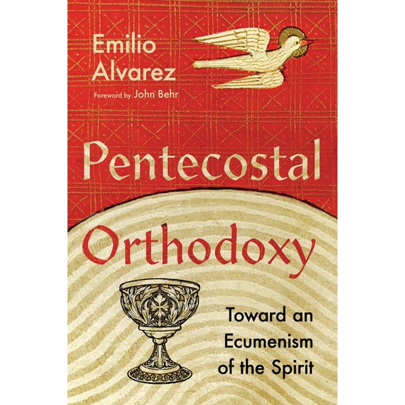 Pentecostal Orthodoxy: Toward an Ecumenism of the Spirit, (Paperback)
