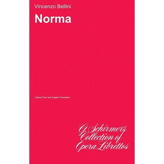 G. Schirmer's Collection of Opera Libret Norma: Libretto, Book 2808, (Paperback)