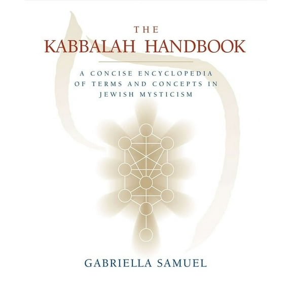 The Kabbalah Handbook: A Concise Encyclopedia of Terms and Concepts in Jewish Mysticism, (Paperback)