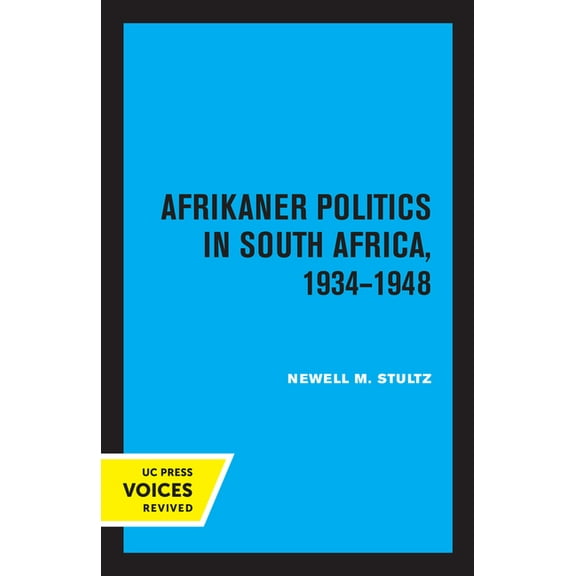 Perspectives on Southern Africa Afrikaner Politics in South Africa, 1934-1948: Volume 13, (Paperback)