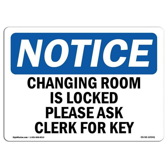 SignMission OS-NS-A-1218-L-10541 12 x 18 in. OSHA Notice Sign - Changing Room is Locked Please Ask Clerk for Key