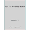 Pre-Owned Ptm: The Power Trial Method (Hardcover) 1556817703 9781556817700