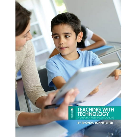 Teaching with Technology: A Guide for Pre-Service Educators, (Paperback)