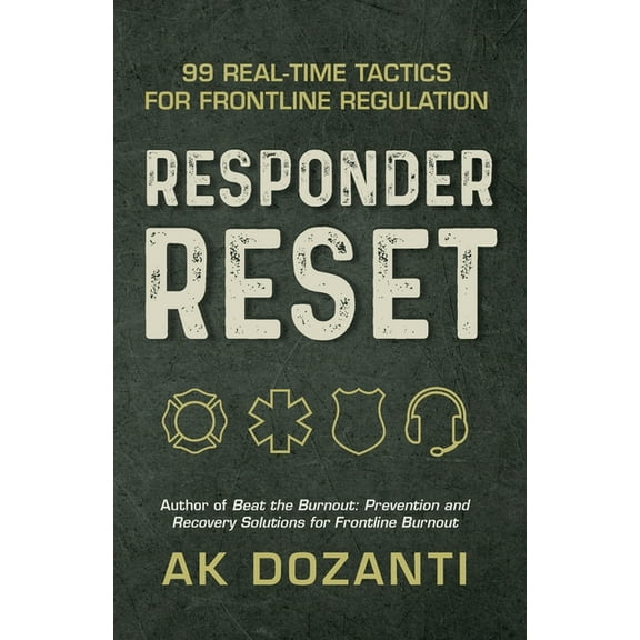 Responder Reset: 99 Real-Time Tactics for Frontline Regulation, (Paperback)