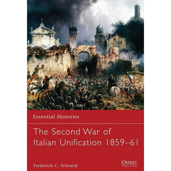 Essential Histories: The Second War of Italian Unification 1859–61 (Paperback)