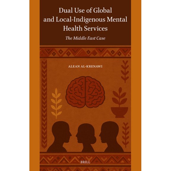 Dual Use of Global and Local-Indigenous Mental Health Services: The Middle East Case, (Hardcover)