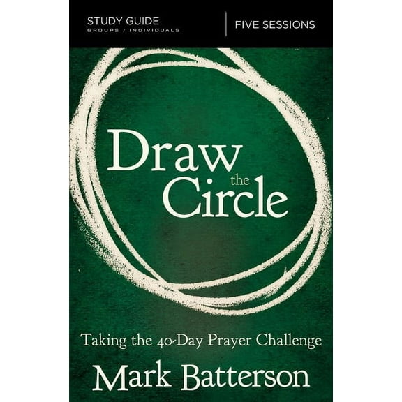 Draw the Circle Bible Study Guide: Taking the 40 Day Prayer Challenge, (Paperback)