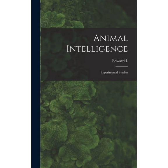 Animal Intelligence; Experimental Studies, (Hardcover)