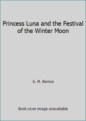 Buy Princess Luna and the Festival of the Winter Moon 0316301698 (Hardcover  - Used) Online at Lowest Price in Ubuy Nepal. 845369433