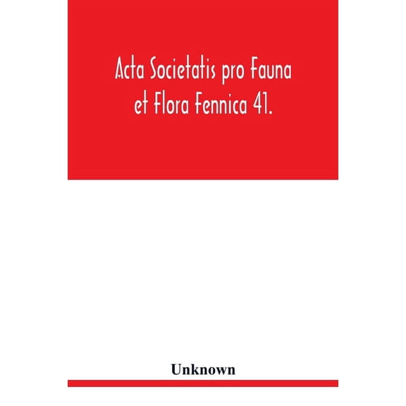 Acta Societatis pro Fauna et Flora Fennica 41. (Paperback)