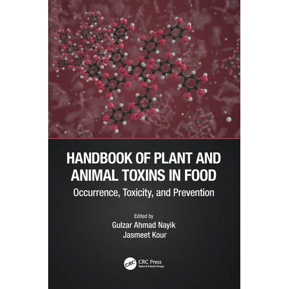 Handbook of Plant and Animal Toxins in Food: Occurrence, Toxicity, and Prevention, (Hardcover)
