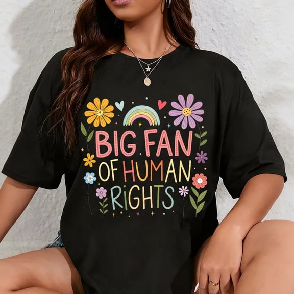 100% Cotton Big Fan of Human Rights Protest Quote Colorful Art T-Shirt