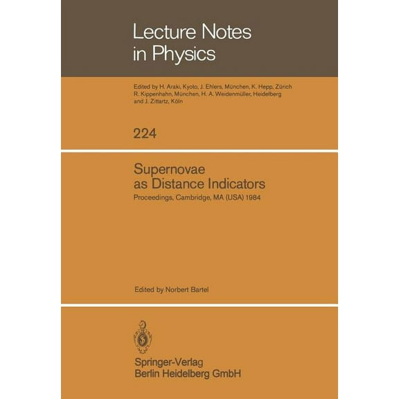Lecture Notes in Physics Supernovae as Distance Indicators: Proceedings of a Workshop Held at the Harvard-Smithsonian Center for Astrophysics. Se, Book 224, (Paperback)