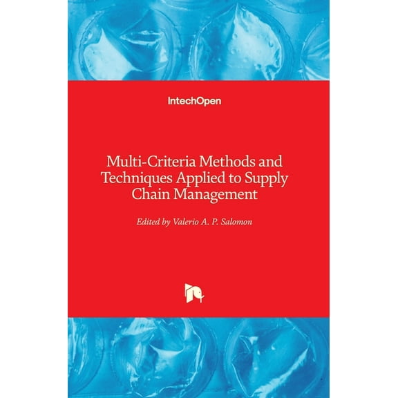 Multi-Criteria Methods and Techniques Applied to Supply Chain Management (Hardcover)