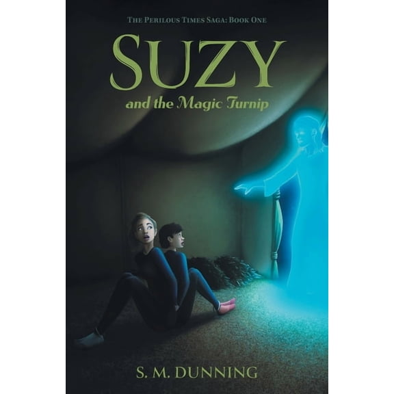 The Perilous Times Saga Suzy and the Magic Turnip, (Paperback)