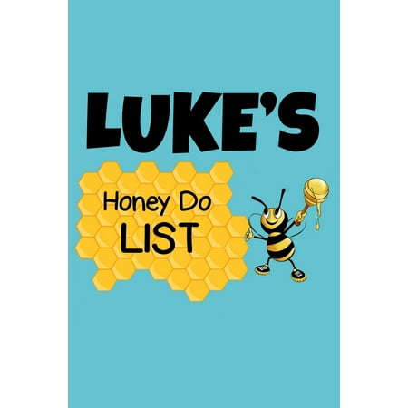 21 Birthday Gifts For Boyfriend Luke's Honey Do List : Personalized Honey-Do Notebook for Men Named Luke - Cute Lined Note Book Pad - Novelty Notepad with Lines - Bee & Honey To Do List Journal for Men, Husband, Boyfriend, Newlywed or Dad for Birthday or Father's Day Gift - Size 6x9 ()