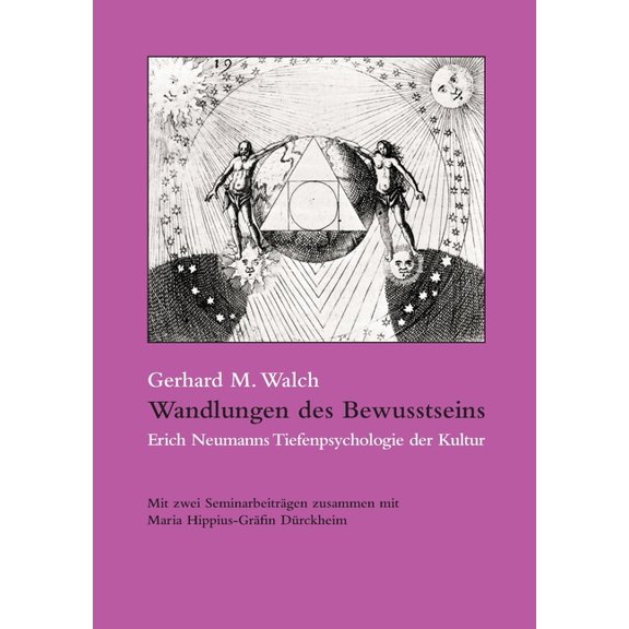 Wandlungen des Bewusstseins: Erich Neumanns Tiefenpsychologie der Kultur, (Paperback)