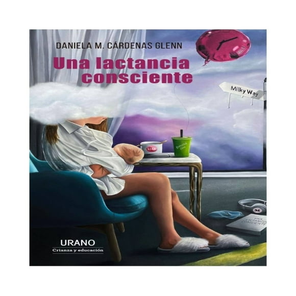 Una Lactancia Consciente Urano Daniela Cárdenas Glenn