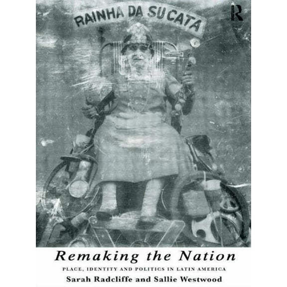 Remaking the Nation: Identity and Politics in Latin America, (Paperback)
