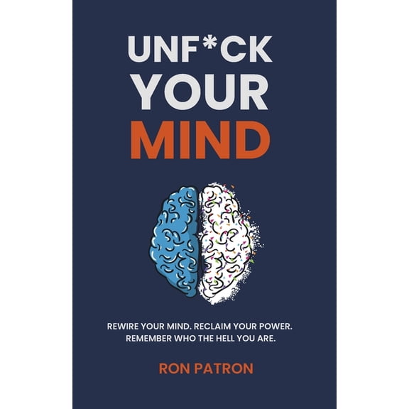 Unf*ck Your Mind: A No-BS Guide to Healing, Rewiring, and Thriving in a Loud World, (Paperback)