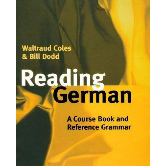 Reading German: A Course and Reference Grammar