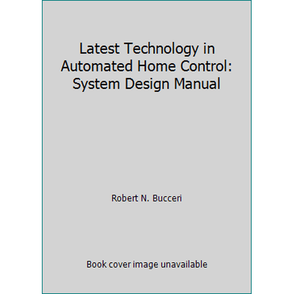 Pre-Owned Latest Technology in Automated Home Control: System Design Manual (Paperback) 0970005725 9780970005724
