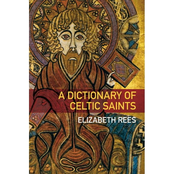 Dictionary of Celtic Saints