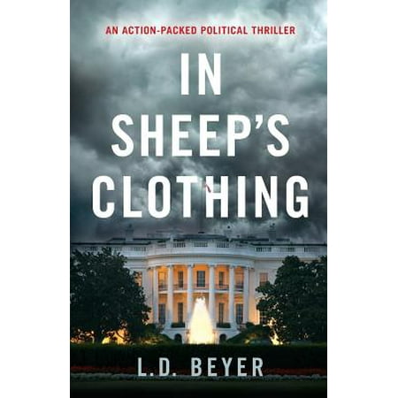 In Sheep's Clothing : An Action-Packed Political (The Best Political Thrillers)