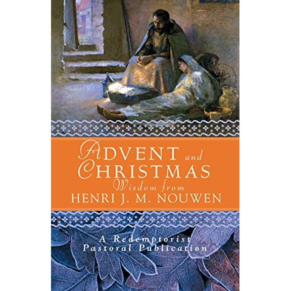 Pre-Owned Advent and Christmas Wisdom from Henri J. M. Nouwen: Daily Scripture and Prayers Together with Nouwen's Own Words (Paperback) 0764812181 9780764812187