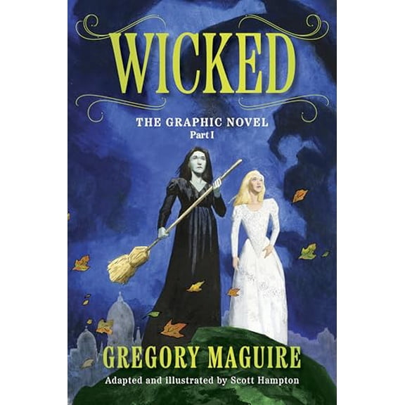 Pre-Owned Wicked: The Graphic Novel Part I (Paperback) 0063391074 9780063391079