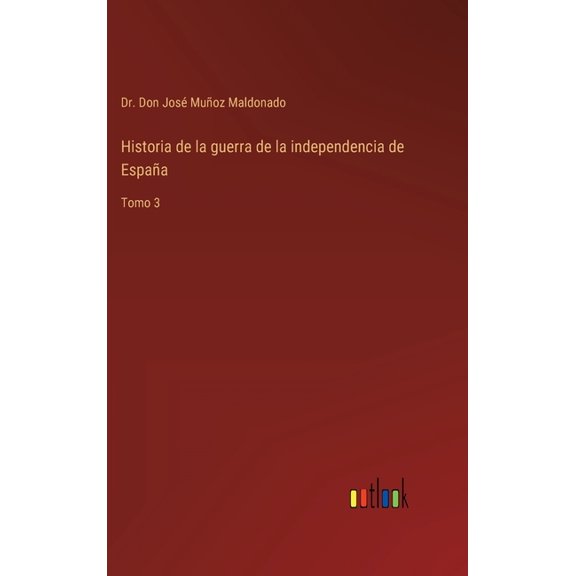 Historia de la guerra de la independencia de España: Tomo 3 (Hardcover)