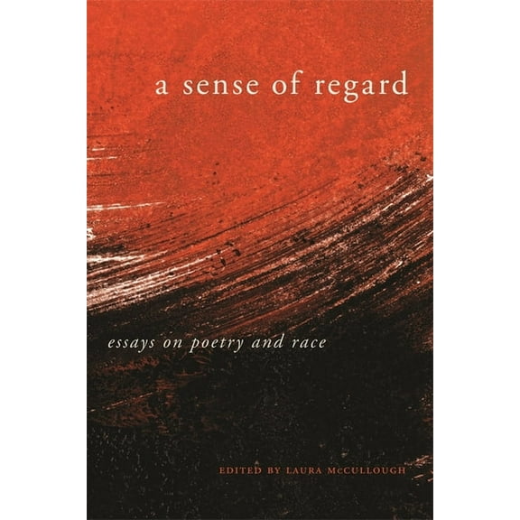 A Sense of Regard: Essays on Poetry and Race, (Hardcover)