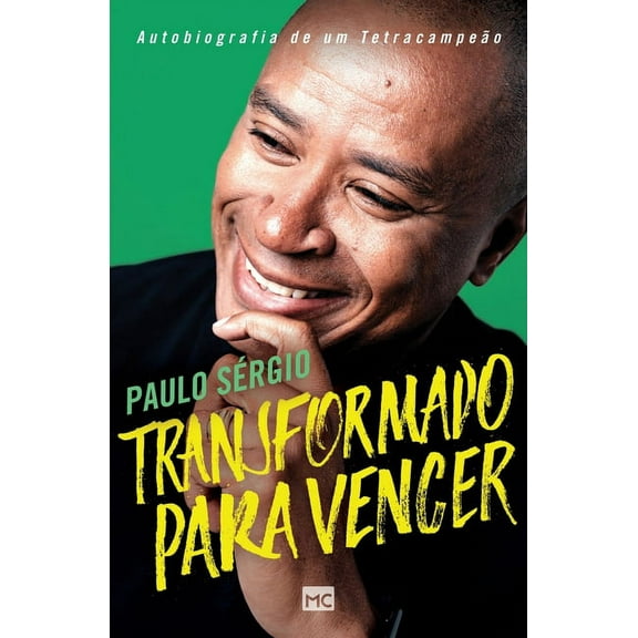 Transformado para vencer: Autobiografia de um tetracampeão (Paperback)