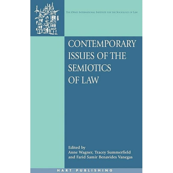 OÃ±ati International Law and Society Contemporary Issues of the Semiotics of Law: Cultural and Symbolic Analyses of Law and Global Context, (Paperback)