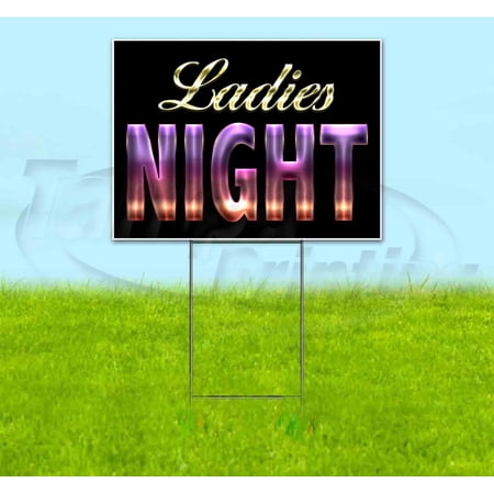 Ladies Night (18 x 24 ) Yard Sign Includes Metal Step Stake