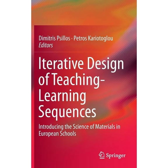 Iterative Design of Teaching-Learning Sequences: Introducing the Science of Materials in European Schools, (Hardcover)