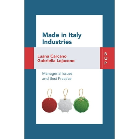 Made in Italy Industries : Managerial Issues and Best