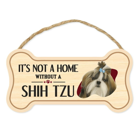 Dog Bone Sign, Wood, It's Not A Home Without A Shih Tzu, 10" x 5" Wood Dog Breed Sign