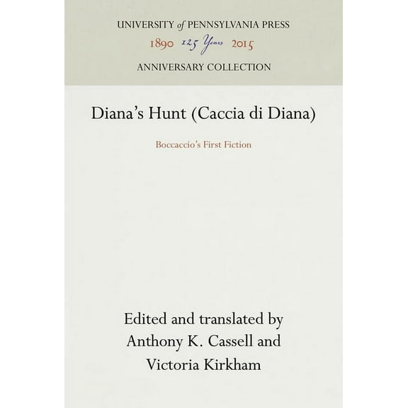 Anniversary Collection Diana's Hunt (Caccia Di Diana): Boccaccio's First Fiction, (Hardcover)