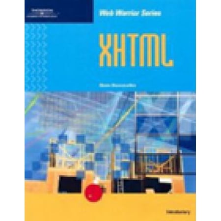 Pre-Owned XHTML Web Warrior Series (Paperback) 0619064773 9780619064778