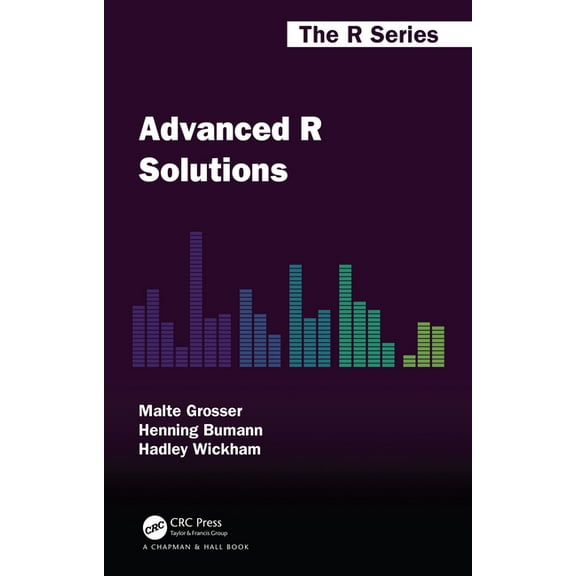 Chapman & Hall/CRC the R Advanced R Solutions, (Hardcover)