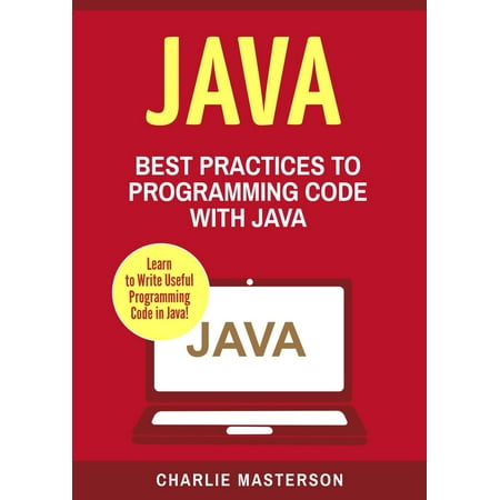 Java: Best Practices to Programming Code with Java - (Best Scientific Programming Language)
