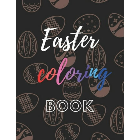 Easter coloring book: a 55pages 8.5"x11" book for coloring Easter bunnies (kids coloring book) (Paperback)